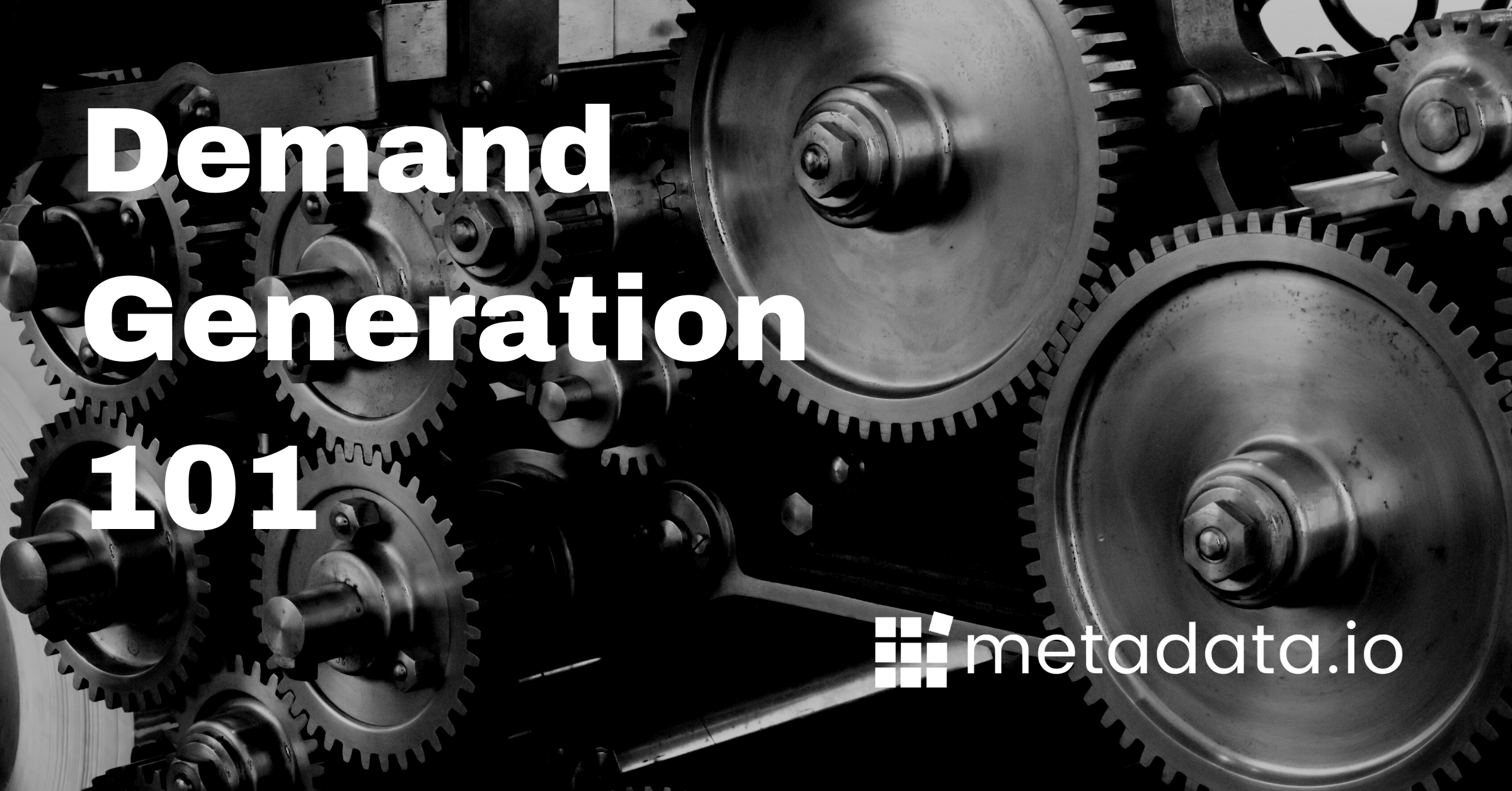 Demand Generation 101: How to Get Started