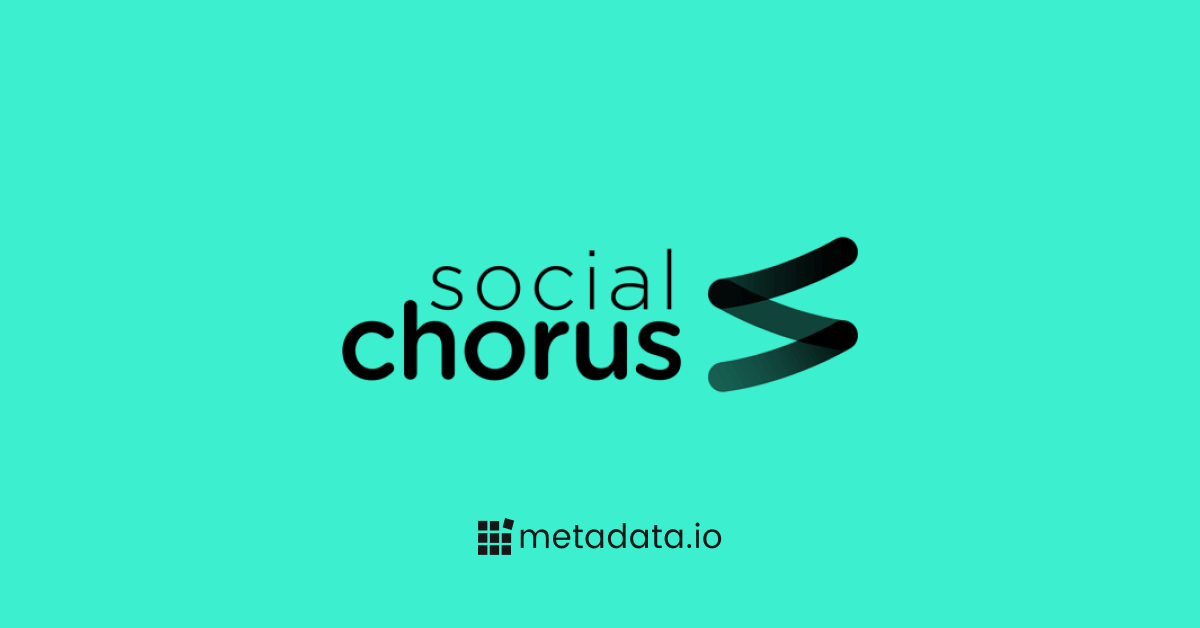 How SocialChorus Generated 6M in Revenue metadata.io