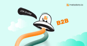 The Next Era of B2B Marketing: 3 Seismic Shifts That Will Redefine GTM Strategy